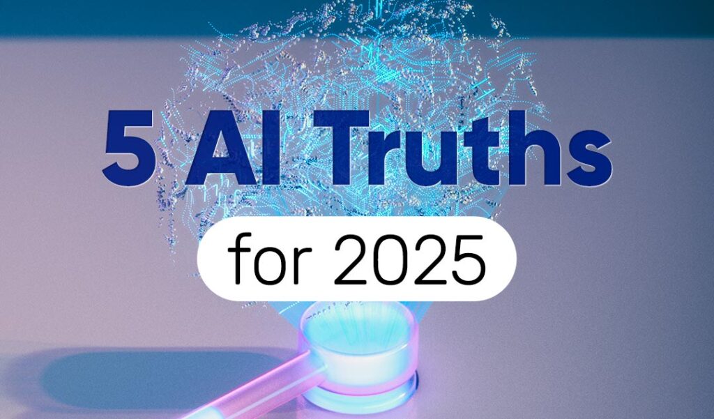 5 Critical Truths About AI in 2025: What You Must Know Now